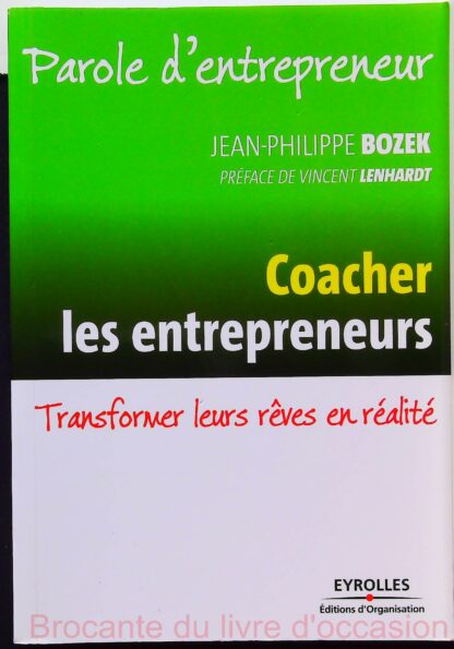 Coacher les entrepreneurs - Transformer leurs rêves en réalité