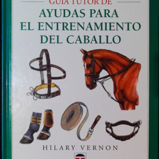 Guía Tutor De Ayudas Para El Entrenamiento Del Caballo (Livre en espagnol)