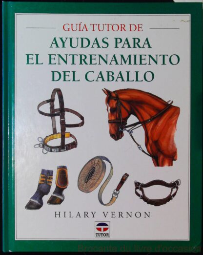 Guía Tutor De Ayudas Para El Entrenamiento Del Caballo (Livre en espagnol)