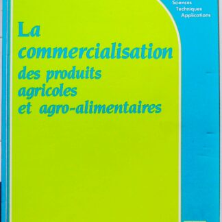 La Commercialisation des produits agricoles et agro-alimentaires