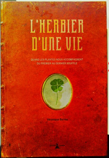 L'herbier d'une vie - Quand les plantes nous accompagnent du premier au dernier souffle