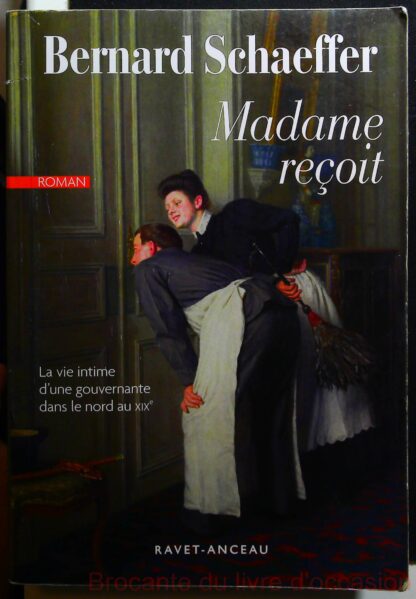 Madame reçoit - La vie intime d'une gouvernante dans le Nord au XIXe siècle