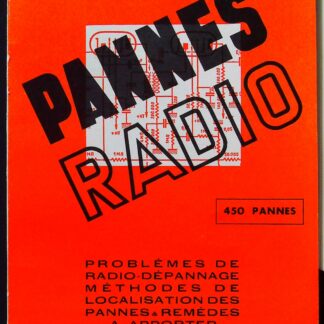 Pannes radio - 450 Pannes, Cas Tirés De La Pratique Courante, Le Diagnostic Et Les Remèdes À Apporter-