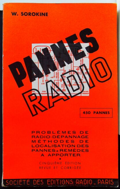 Pannes radio - 450 Pannes, Cas Tirés De La Pratique Courante, Le Diagnostic Et Les Remèdes À Apporter-