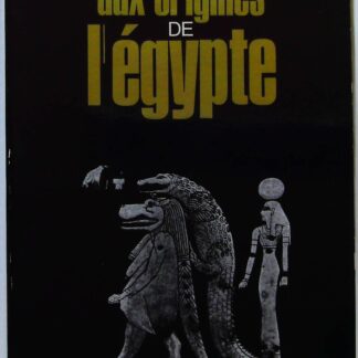 Aux Origines De L Egypte-