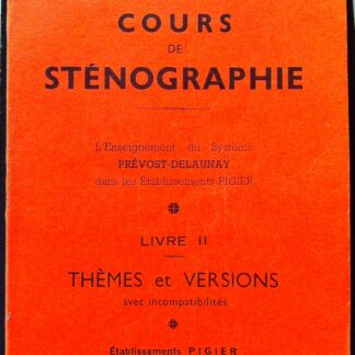 COURS DE STENOGRPAHIE METHODE PIGIER - LIVRE II - THEMES ET VERSIONS AVEC INCOMPATIBILTES