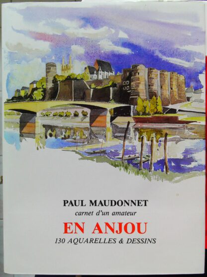 Carnet d'un amateur: En Anjou. 130 aquarelles & dessins-