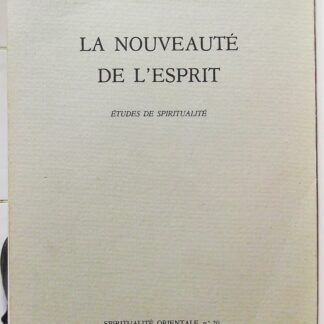 La Nouveauté de l'Esprit - Etudes de spiritualité-