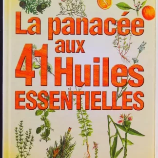 La panacée aux 41 huiles essentielles-