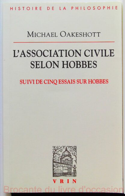 L'association civile selon Hobbes, suivi de cinq essais sur Hobbes