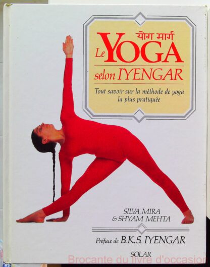 Le Yoga selon Iyengar – Tout savoir sur la méthode de yoga la plus pratiquée