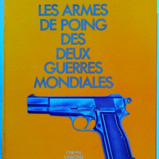 Les Armes de poing des deux guerres mondiales -