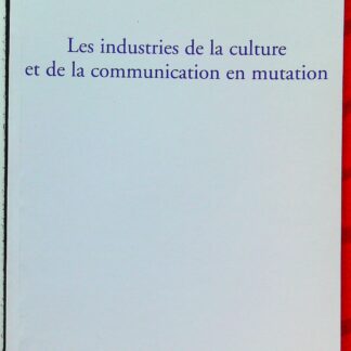 Les industries de la culture et de la communication en mutation-