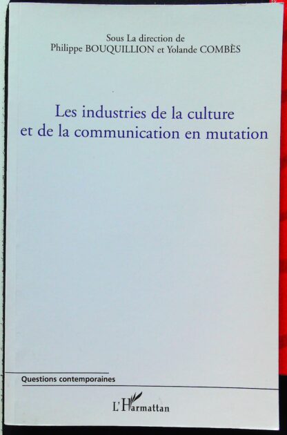 Les industries de la culture et de la communication en mutation-