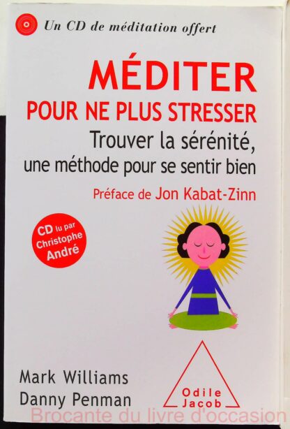 Méditer Pour Ne Plus Stresser - Trouver La Sérénité, Une Méthode Pour Se Sentir Bien (1 Cd Audio)-