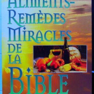 Aliments-remedes miracles de la bible