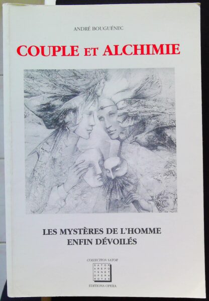 Couple et Alchimie. Les Mystères de l'Homme enfin dévoilés