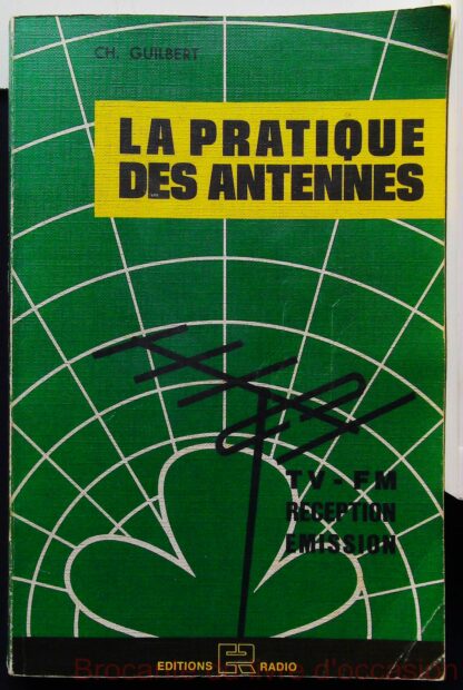 La Pratique des antennes - Réception, émission TV, FM-