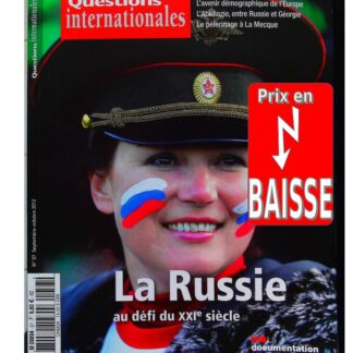 La Russie au défi du XXIe siècle (Questions internationales n° 57 Septembre-Octobre 2012)