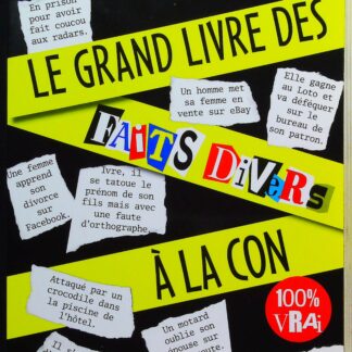 Le grand livre des faits divers à la con-