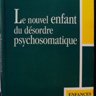 Le nouvel enfant du désordre psychosomatique