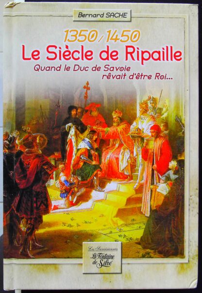 Le siècle de Ripaille (1350-1450)