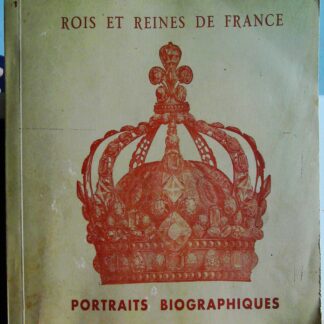 Rois Et Reines De France Portraits Biographiques-