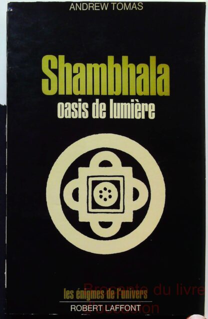 Shambhala- Oasis De Lumiere - Collection 'les Enigmes De L'univers Par Andrew P Tomas-