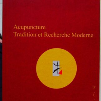 Acupuncture Tradition et Recherche Moderne Compendium de recherche