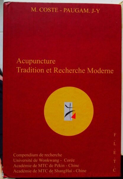 Acupuncture Tradition et Recherche Moderne Compendium de recherche