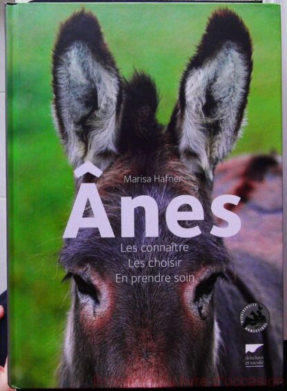 Anes - Les connaître, les choisir, en prendre soin-