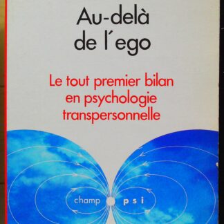 Au-delà de l'ego Le tout premier bilan en psychologie transpersonnelle