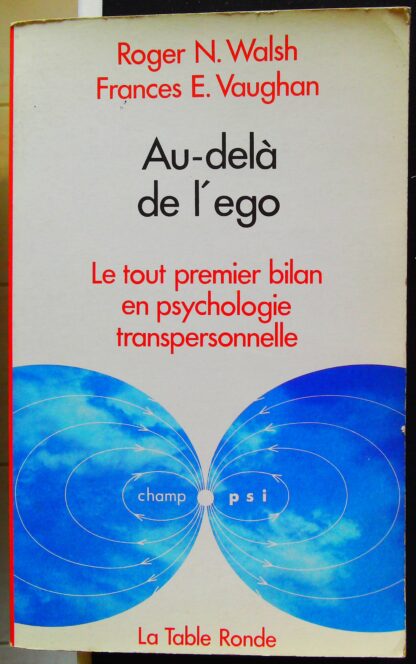 Au-delà de l'ego Le tout premier bilan en psychologie transpersonnelle