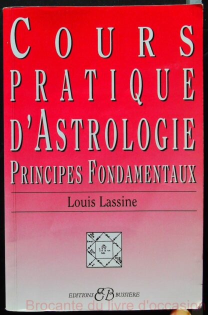 Cours pratique d'astrologie. Principes fondamentaux