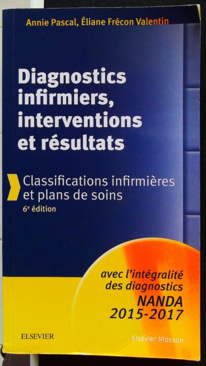 Diagnostics infirmiers, interventions et résultats-1 Classifications infirmières et plans de soi