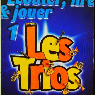 ECOUTER, LIRE ET JOUER 1 - Les Trios - Cor en Fa (avec cadeau partition)