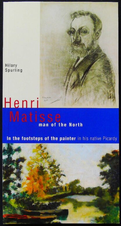 Henri Matisse, man of the north in the footsteps of the painter in his native picardy-Livre en Anglais