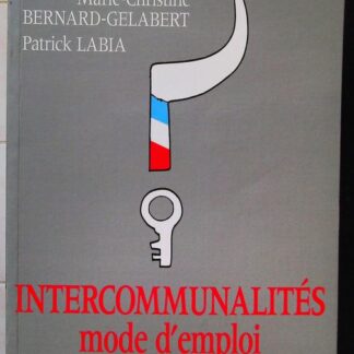 Intercommunalites - Mode D'emploi, 2ème Édition 1997