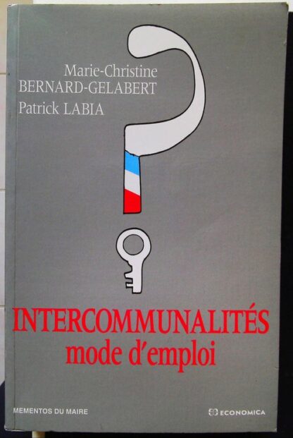 Intercommunalites - Mode D'emploi, 2ème Édition 1997