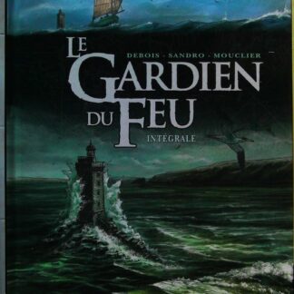 Le Gardien du Feu -L'Intégrale Tome 1, Goulven et Tome 2, Adèle-