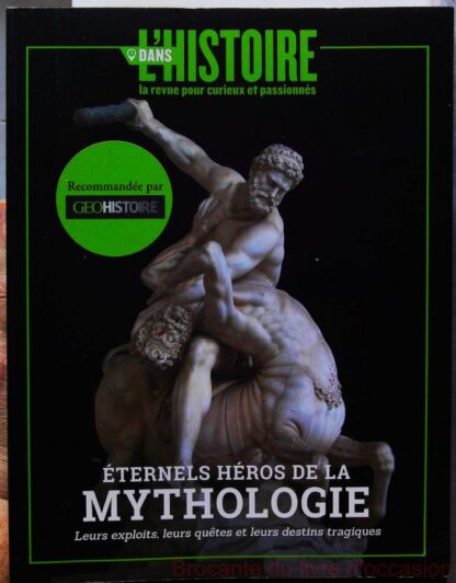 Revue L’histoire Éternels Héros De La Mythologie-