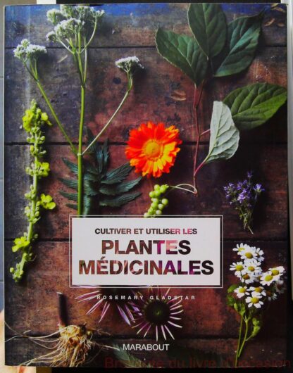 Cultiver et utiliser les plantes médicinales-