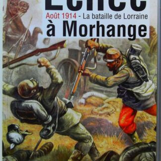 Echec à Morhange - Août 1914 - La bataille de Lorraine.-