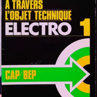 Électro 1 : Pour débuter dans la préparation aux CAP-BEP de l'électrotechnique