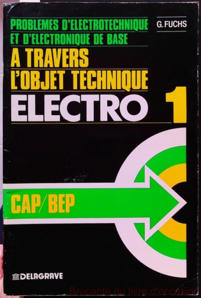 Électro 1 : Pour débuter dans la préparation aux CAP-BEP de l'électrotechnique