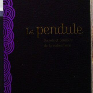 Le Pendule - Secrets Et Pouvoirs De La Radiesthésie-