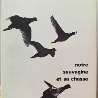 Notre sauvagine et sa chasse-