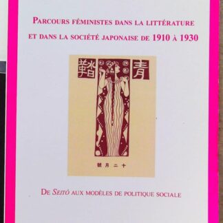 Parcours feministes dans la littérature et la société japonaises de 1910 à 1930