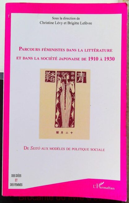 Parcours feministes dans la littérature et la société japonaises de 1910 à 1930