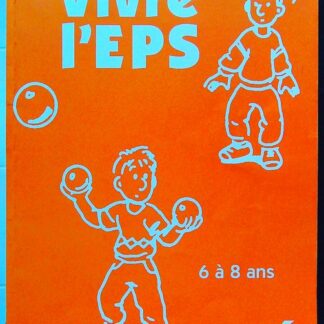 Vivre l'eps - Cycle 2 6 à 8 ans